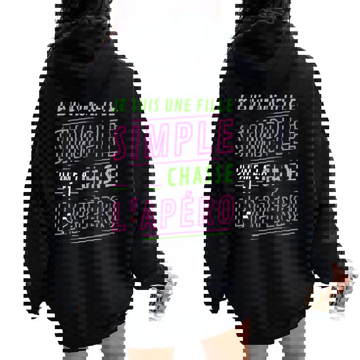 Je Suis Une Fille Simple J'aime La Chasse Et L'apéro Humour Sweat à capuche oversize pour femme avec imprimé dans le dos