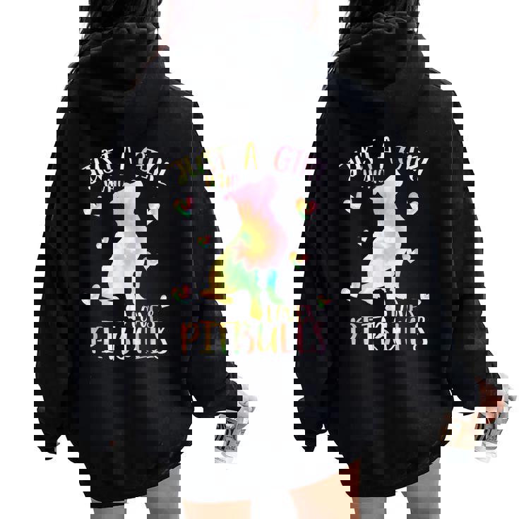 Just A Girl Who Loves Pitbulls Tie Dye Pitbull N Girls Women Oversized Hoodie Back Print