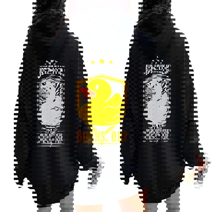 I Just Really Like Ducks Paperella Di Gomma Papera Stridula Felpa con cappuccio oversize da donna con stampa posteriore