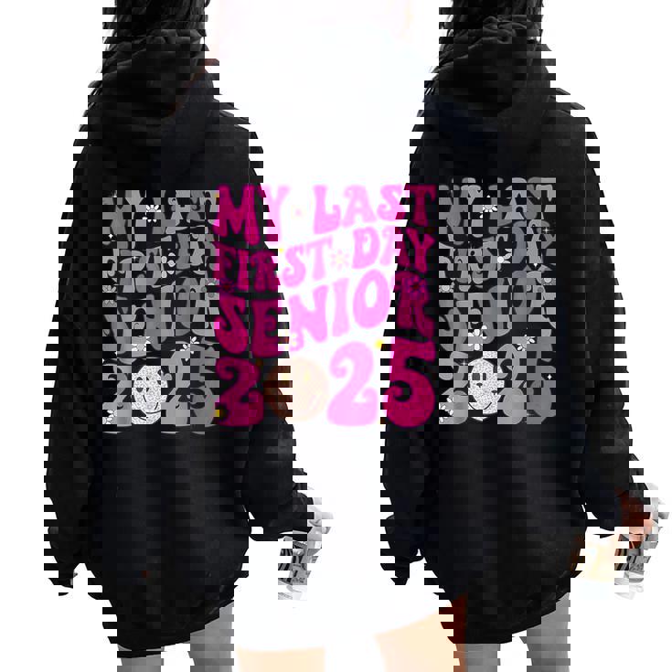 My Last First Day Senior 2025 Back To School Class Groovy Women Oversized Hoodie Back Print