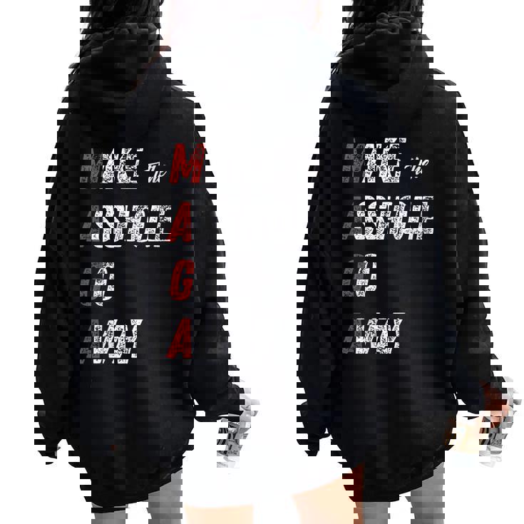 Maga Make The Asshole Go Away Saying Women Oversized Hoodie Back Print