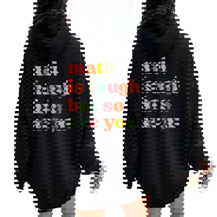 Math Is Tough But So Are You Math Teacher Appreciation Women Oversized Hoodie Back Print