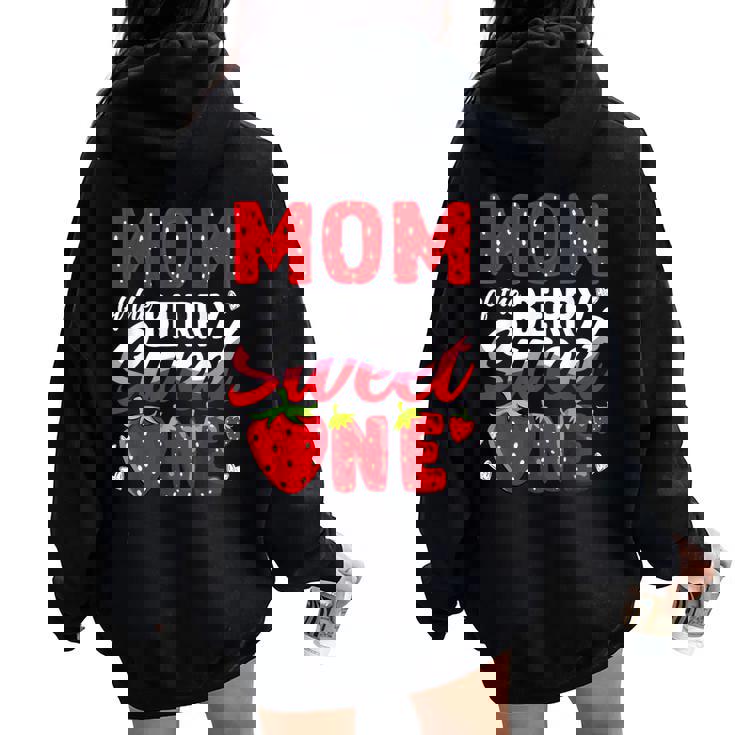 Mom Of The Berry Sweet One Strawberry 1St Birthday Women Oversized Hoodie Back Print