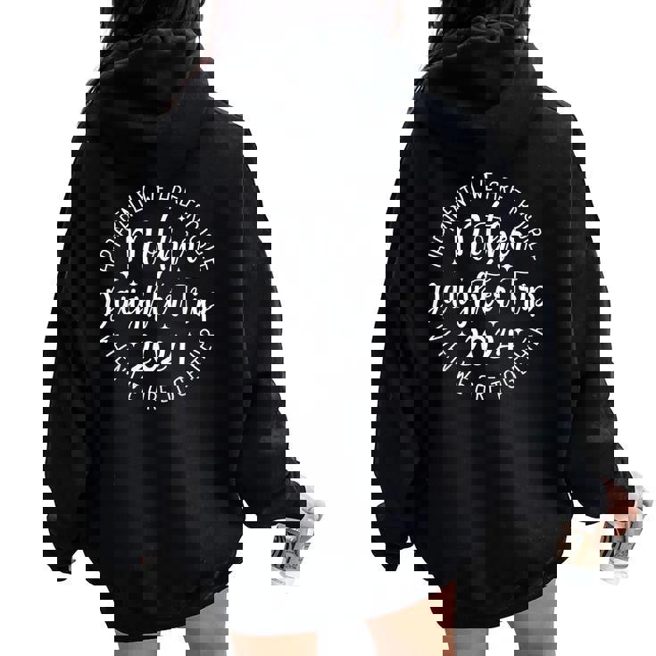 Mother Daughter Trip 2024 Mother Daughter Matching Vacation Women Oversized Hoodie Back Print