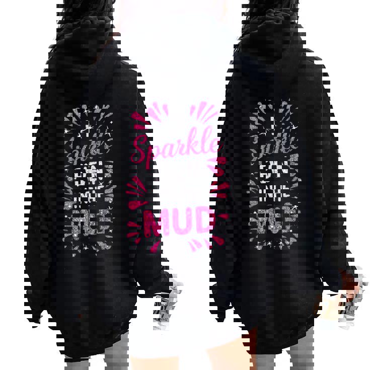 Mud Run Princess I Sparkle Even In Mud Team Girls Atv Mudder Women Oversized Hoodie Back Print Mud Run Princess I Sparkle Even In Mud Team Girls Atv Mudder Women Oversized Hoodie Back Print