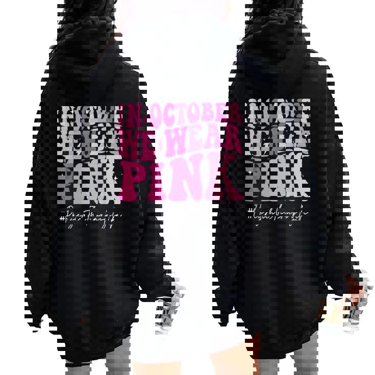 Physical Therapy We Wear Pink Groovy Breast Cancer Awareness Women Oversized Hoodie Back Print