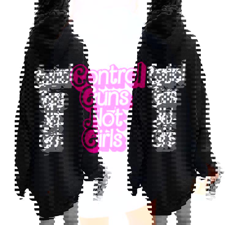 Pink Control Guns Not Girls Rights Feminist Women Oversized Hoodie Back Print
