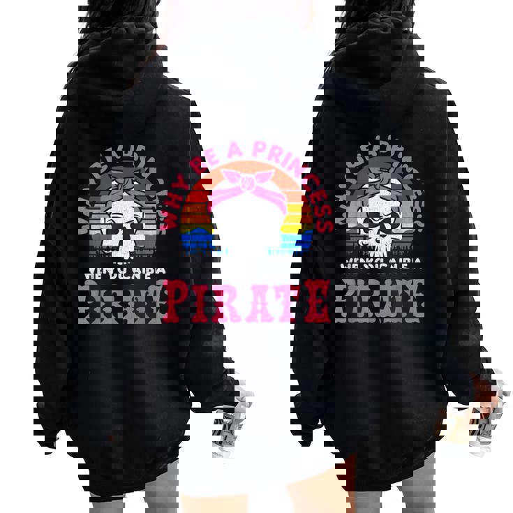Por Qué Ser Una Princesa Cuando Puedes Ser Una Pirata Women Oversized Hoodie Back Print