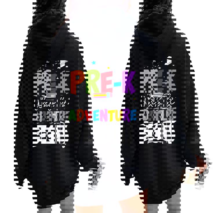 Pre-K Where The Adventure Begins First Day Of Prek Teacher Women Oversized Hoodie Back Print Pre-K Where The Adventure Begins First Day Of Prek Teacher Women Oversized Hoodie Back Print