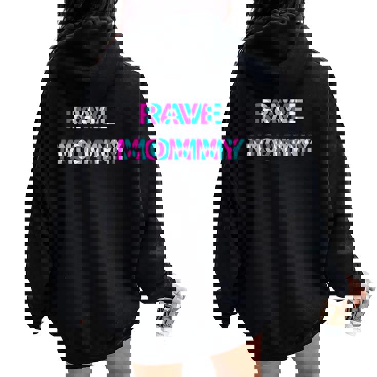 Rave Mommy Techno Edm Music Festival Mother Mom Raver Women Oversized Hoodie Back Print
