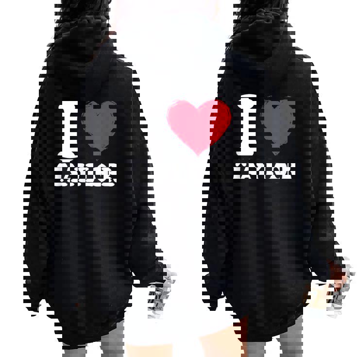 Red Heart Taylor First Name Girl I Love Taylor Women Oversized Hoodie Back Print Red Heart Taylor First Name Girl I Love Taylor Women Oversized Hoodie Back Print