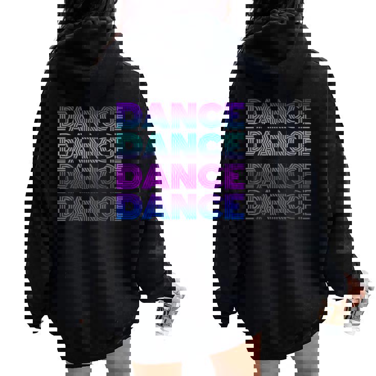 Retro Dance I Love Dancing Dancer N Student Dance Teacher Women Oversized Hoodie Back Print