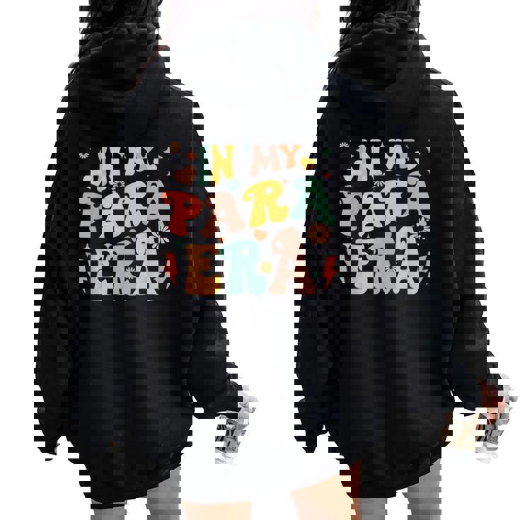 Retro Groovy In My Para Era Paraprofessional Paraeducator Women Oversized Hoodie Back Print