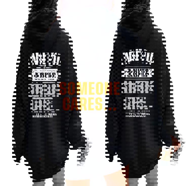 Sarcasm Someone Cares Saying Sarcastic Someone Cares Women Oversized Hoodie Back Print