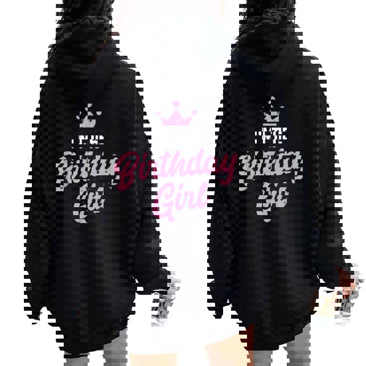 That Say Im The Birthday Girl Felpa con cappuccio oversize da donna con stampa posteriore