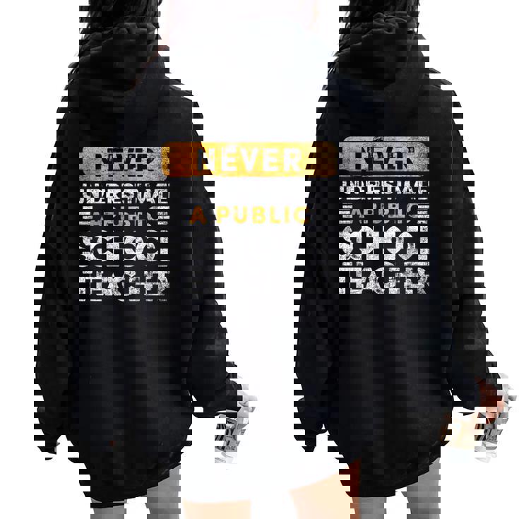 School Teacher Never Underestimate A Public School Teacher Women Oversized Hoodie Back Print