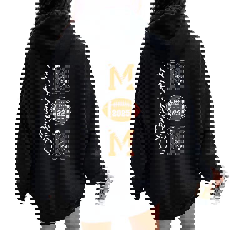 Senior Mom 2025 Football Mommy Class Of 2025 Graduation Women Oversized Hoodie Back Print Senior Mom 2025 Football Mommy Class Of 2025 Graduation Women Oversized Hoodie Back Print