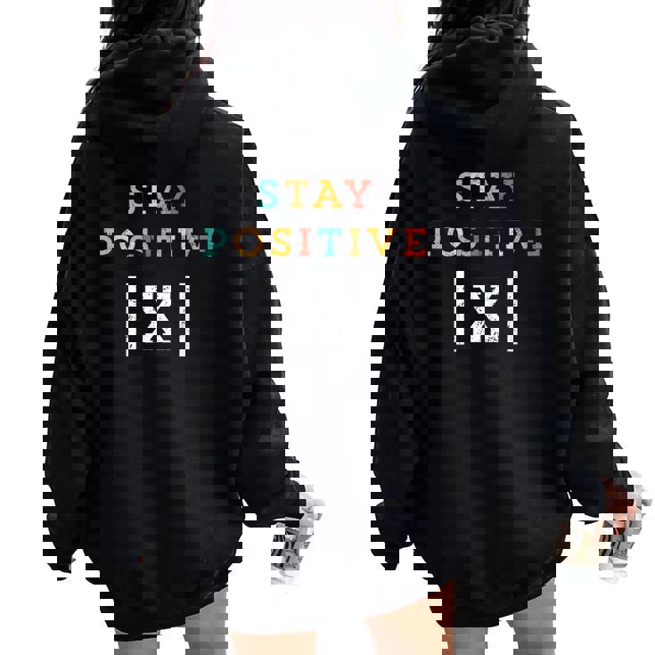 Stay Positive Math Teacher Student School Women Oversized Hoodie Back Print
