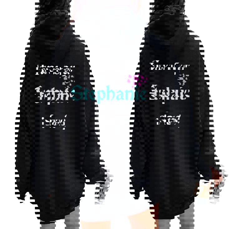 Stephanie Nome Personalizzato Non Hanno Paura Donne Personalizzate Felpa con cappuccio oversize da donna con stampa posteriore