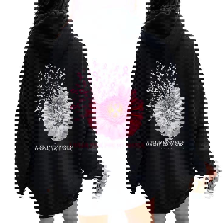 Sunflower Ribbon I Wear Pink For My Sister Breast Cancer Women Oversized Hoodie Back Print