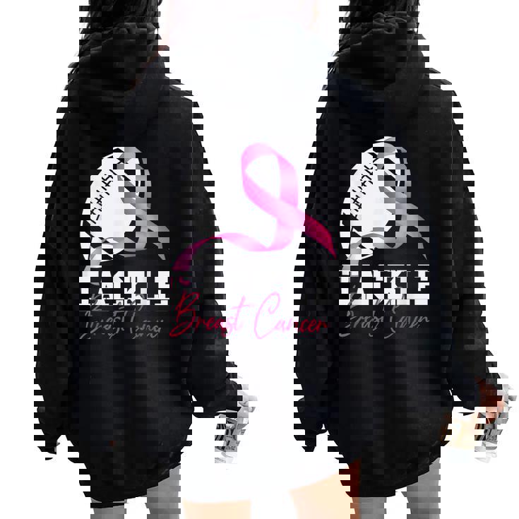 Tackle Breast Cancer Breast Cancer Awareness Women Oversized Hoodie Back Print