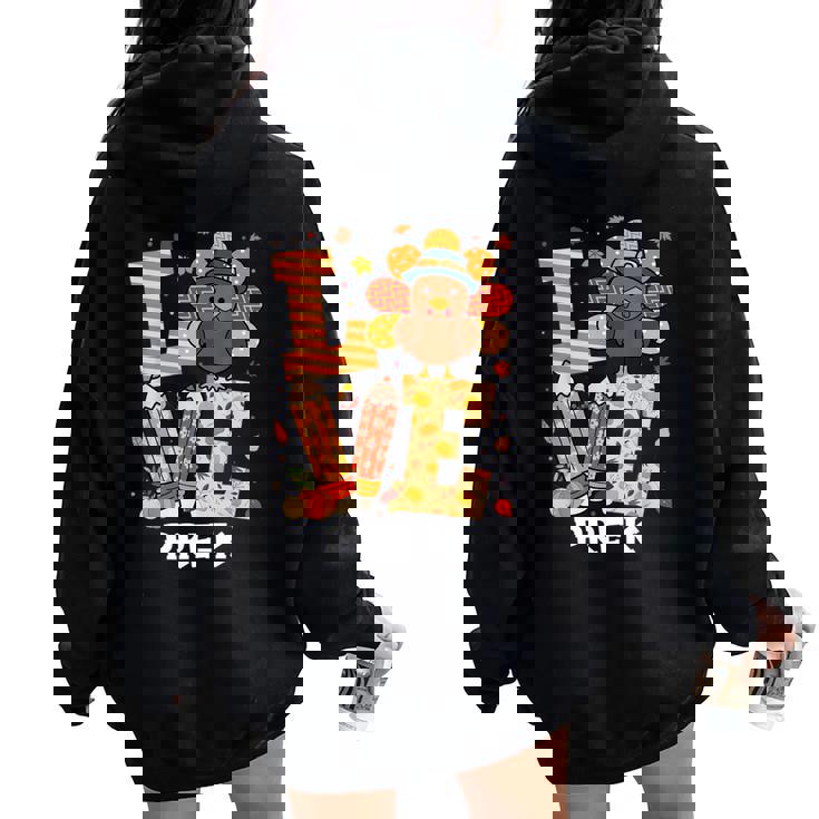 Thanksgiving Love Pre-K Teacher Turkey Autumn Fall Women Oversized Hoodie Back Print Thanksgiving Love Pre-K Teacher Turkey Autumn Fall Women Oversized Hoodie Back Print