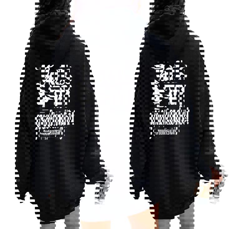 That's My Granddaughter Gymnastics Grandma Of Gymnast Women Oversized Hoodie Back Print