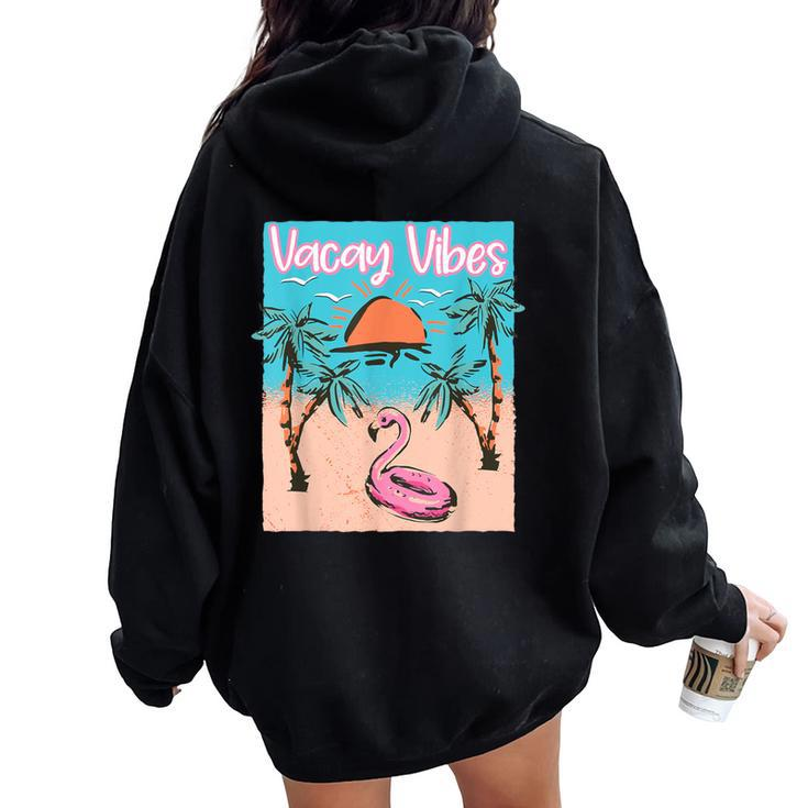 Vacay Vibes Beach Flamingo Summer Vacation Women Oversized Hoodie Back Print