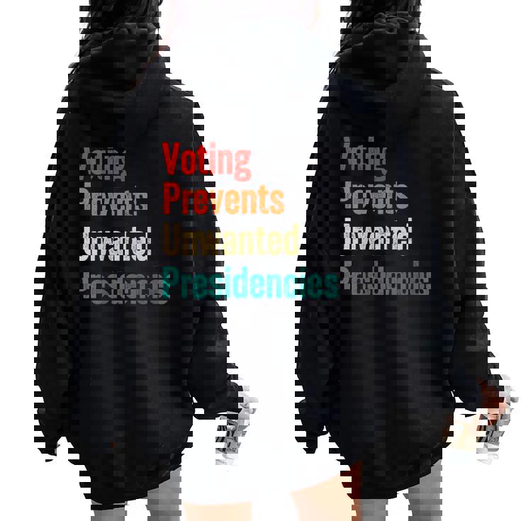 Voting Prevents Unwanted Presidencies 2024 Women Oversized Hoodie Back Print