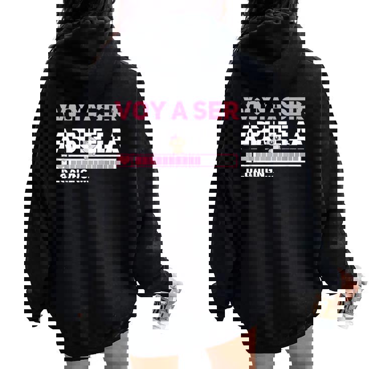 Voy A Ser Abuela Anuncio Embarazo Futuro Abuela Women Oversized Hoodie Back Print