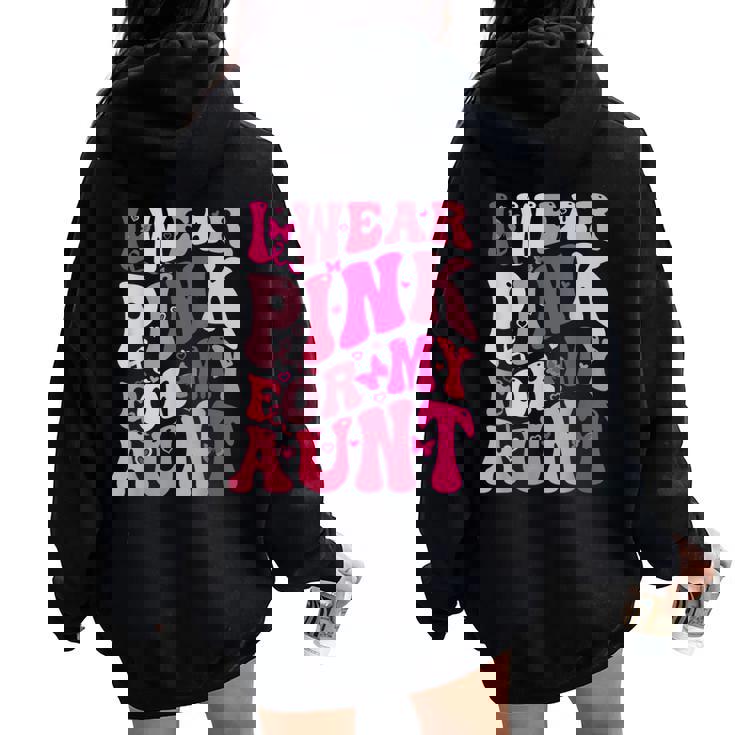 I Wear Pink For My Aunt Groovy Breast Cancer Awareness Women Oversized Hoodie Back Print