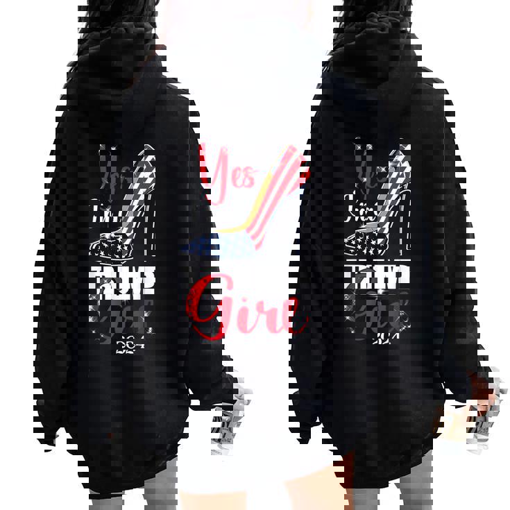Yes I'm A Trump Girl Stilettos High Heel Us Flag Trump 2024 Women Oversized Hoodie Back Print