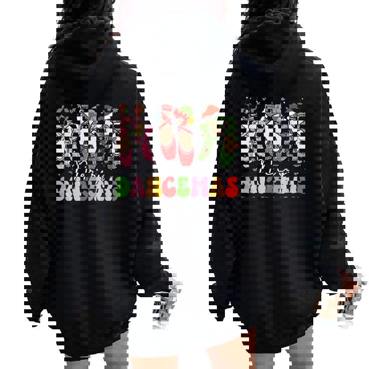 Ballet Dancer Christmas Dance Merry Dancemas Teacher Women Oversized Hoodie Back Print