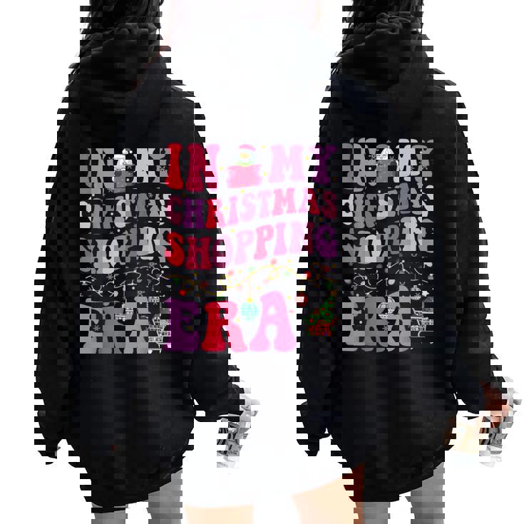 In My Christmas Shopping Era Cute Xmas Merry Christmas Women Women Oversized Hoodie Back Print