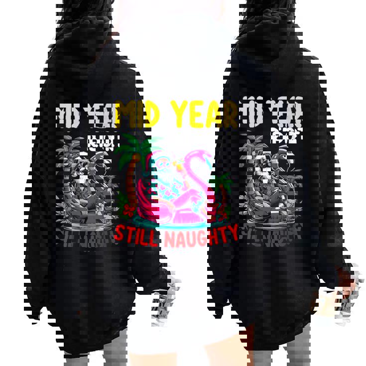 Mid Year Report Still Naughty Santa Summer Tropical Xmas Women Oversized Hoodie Back Print