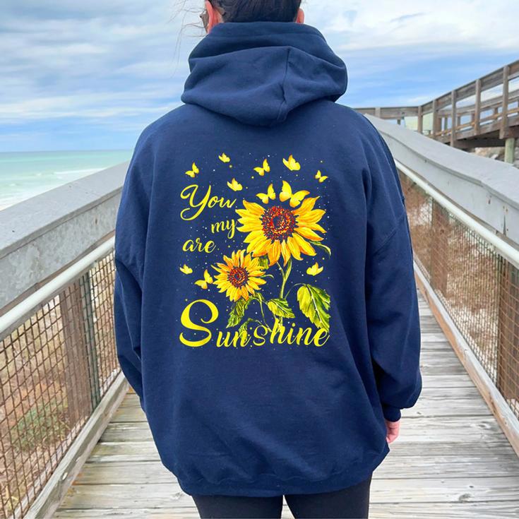 You Are My Sunshine Sunflower Women Oversized Hoodie Back Print Monsterry