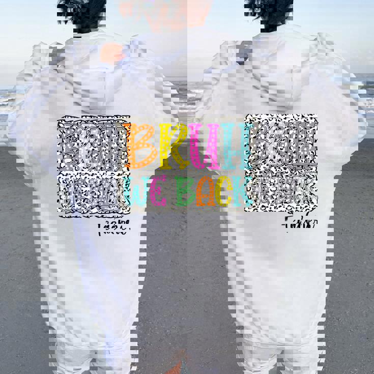 Groovy Bruh We Back Teachers Dalmatian Dots Back To School Women Oversized Hoodie Back Print