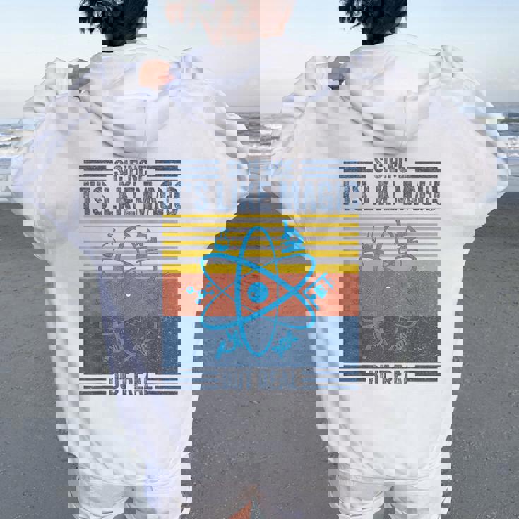 Science It's Like Magic But Real Science Teacher Geek Nerd Women Oversized Hoodie Back Print