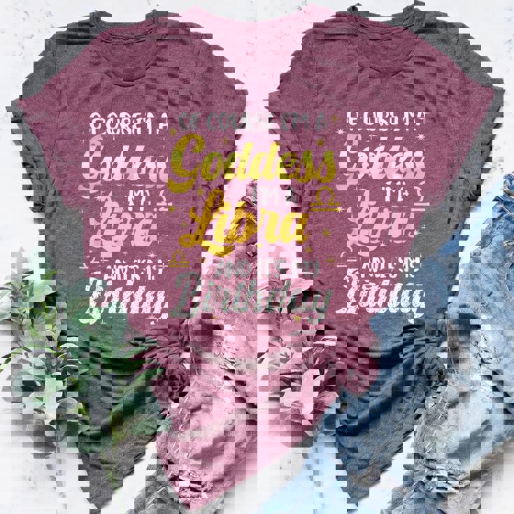 Im A Libra Goddess Queen Its My Birthday Libra Vibes Bella Canvas T-shirt