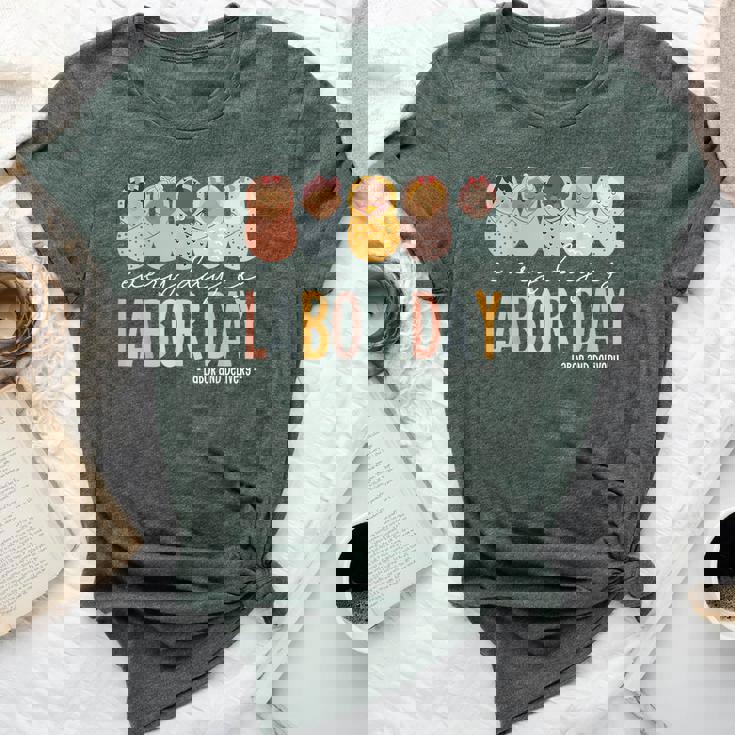 Every Day Is Labor Day Labor And Delivery Nurse Bella Canvas T-shirt