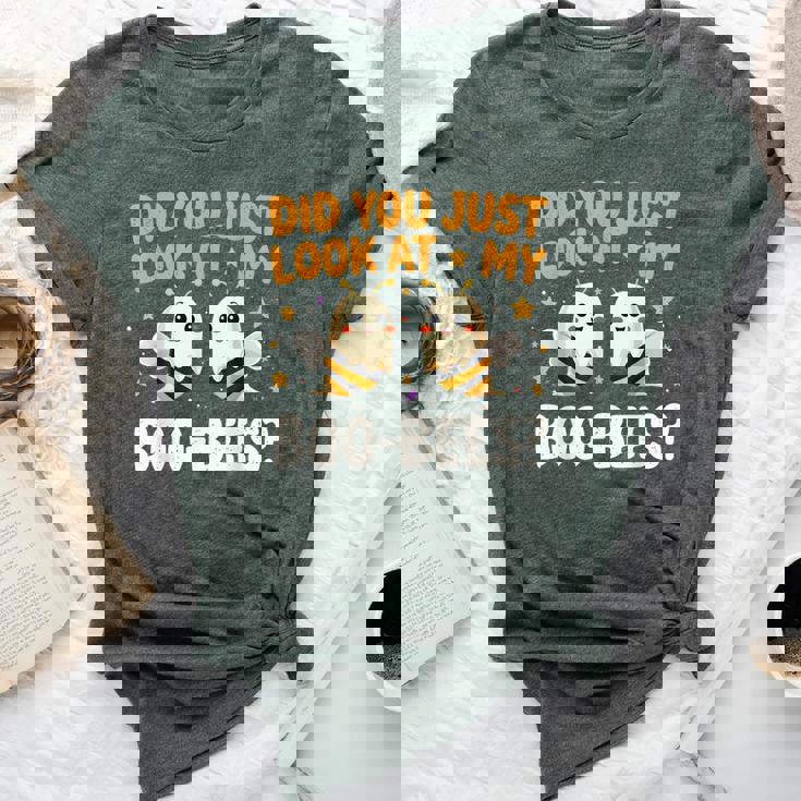 Did You Just Look At My Boo-Bees Halloween Boo Bee Bella Canvas T-shirt