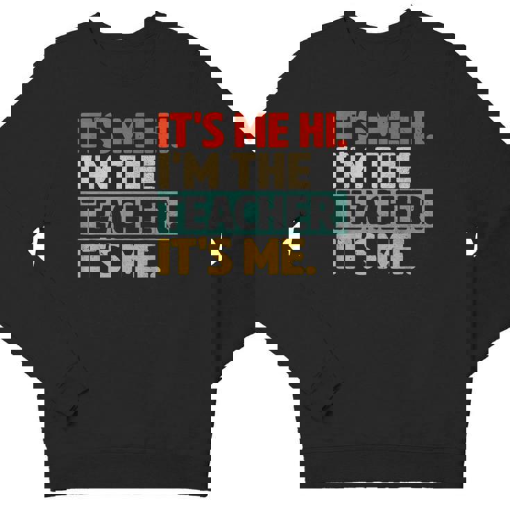Its Me Hi Im The Teacher Its Me Back To School Womens Youth Sweatshirt