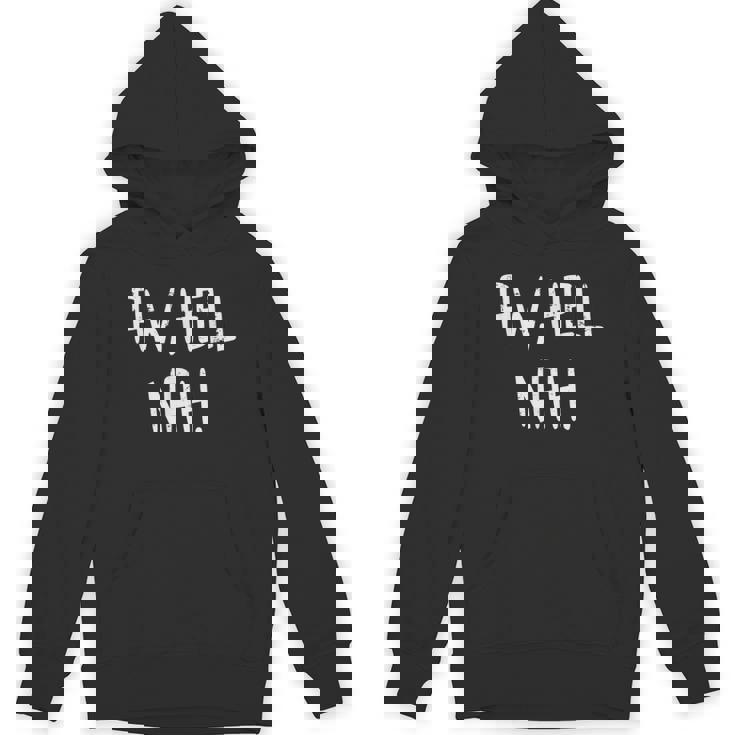 Aw Hell Nah Saying Meme Teen Slang Unisex Hoodie