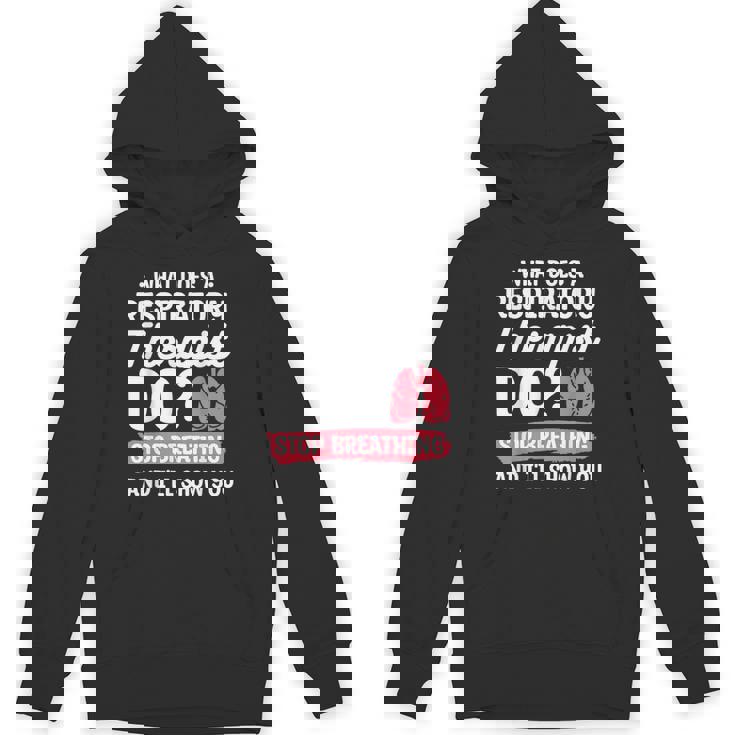 What Does A Respiratory Therapist Do Stop Breathing Unisex Hoodie