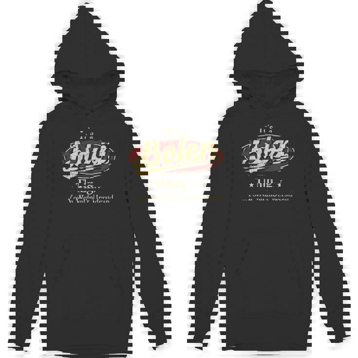 It's A Bolen Thing You Wouldn't Understand Hoodie