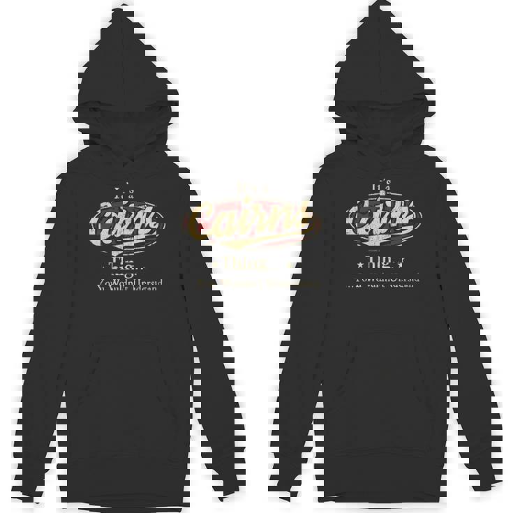 It's A Cairns Thing You Wouldn't Understand Hoodie
