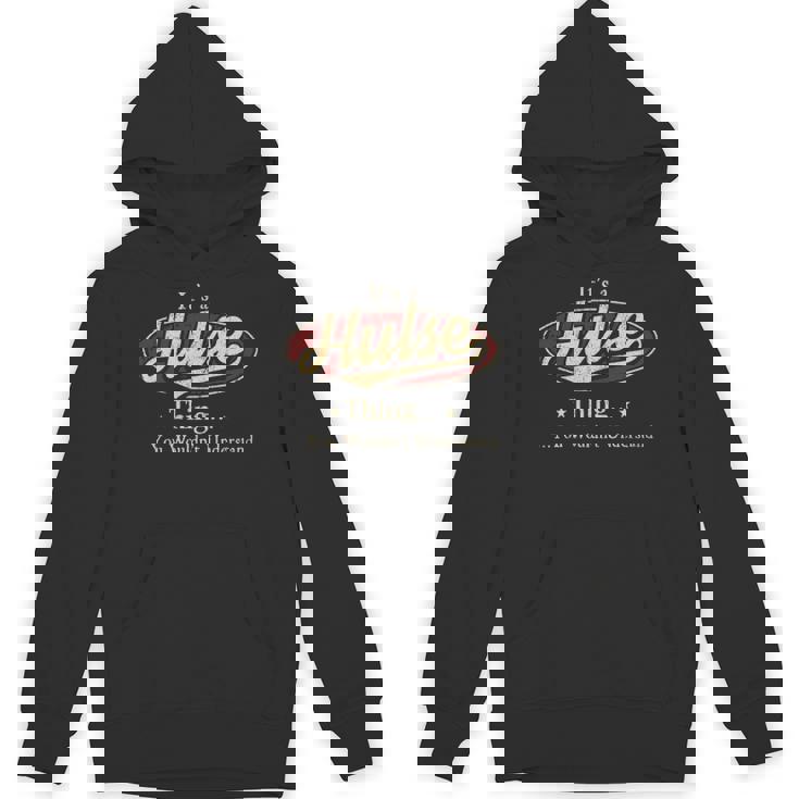 It's A Hulse Thing You Wouldn't Understand Hoodie