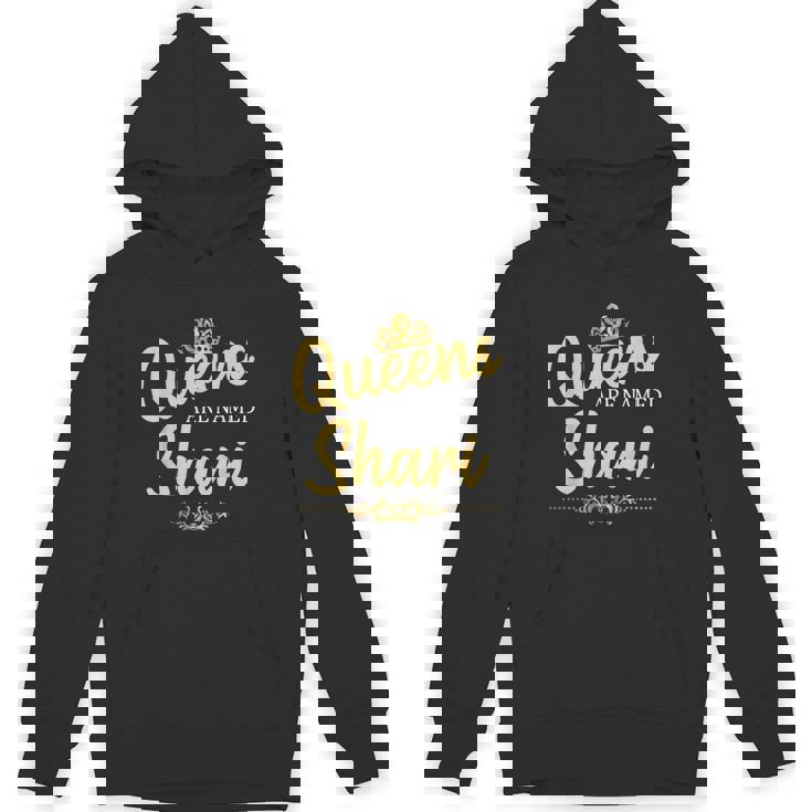 Queens Are Named SHARI Personalized Birthday Name Unisex Hoodie