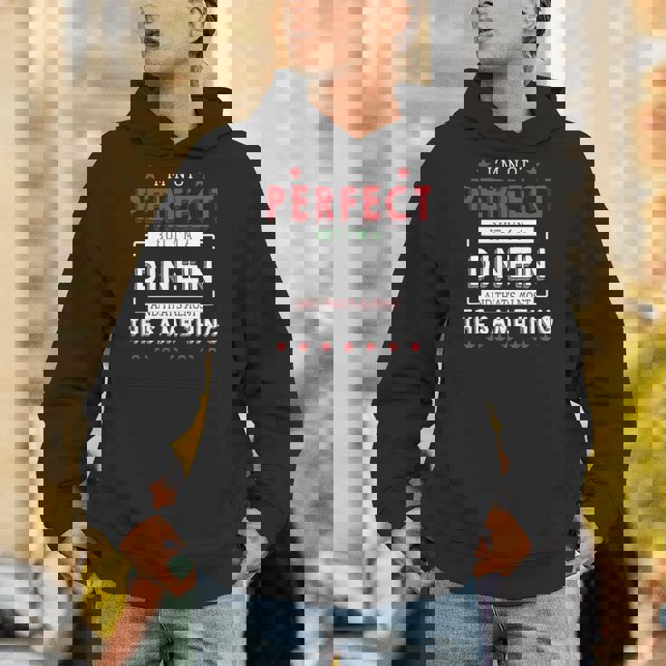 I'm Not Perfect But I'm A Dineen And That's Almost The Same Thing Personalized Last Name Hoodie