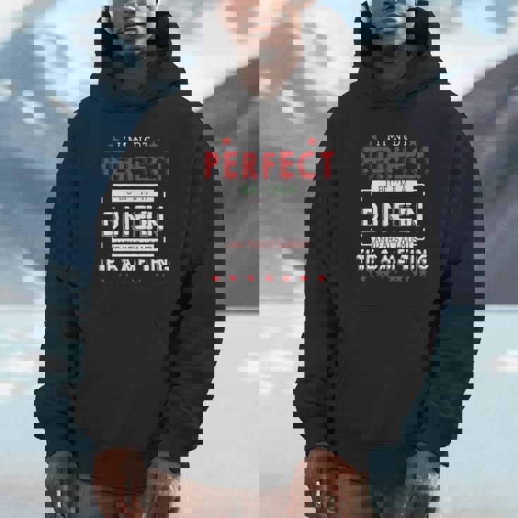 I'm Not Perfect But I'm A Dineen And That's Almost The Same Thing Personalized Last Name Hoodie